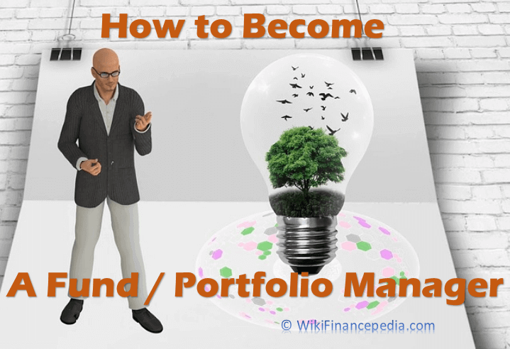 Wikipedia of Finance - Fund Manager Definition, Roles, Functions, Requirement & How to Become a Fund Manager