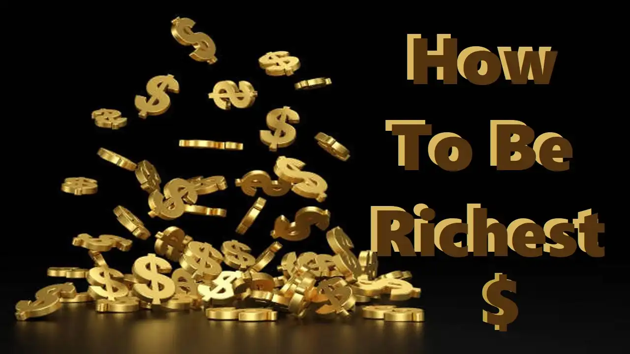 How to Become Richest-How to Become Richest Man in the World-WikiFinancepedia
