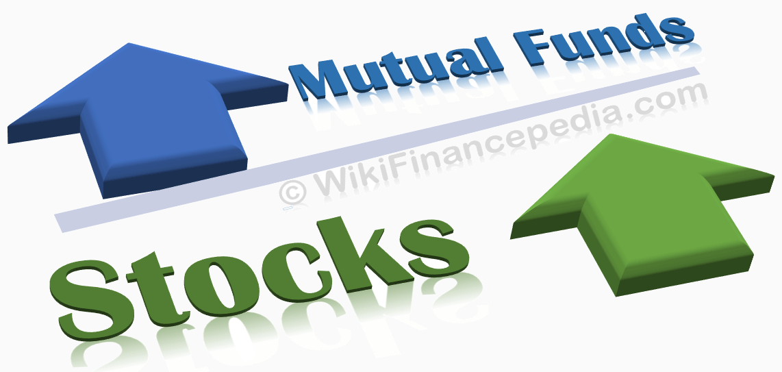 Mutual Funds vs Stocks –Returns, Risks, Performance, Pros and Cons - Wikipedia of Finance