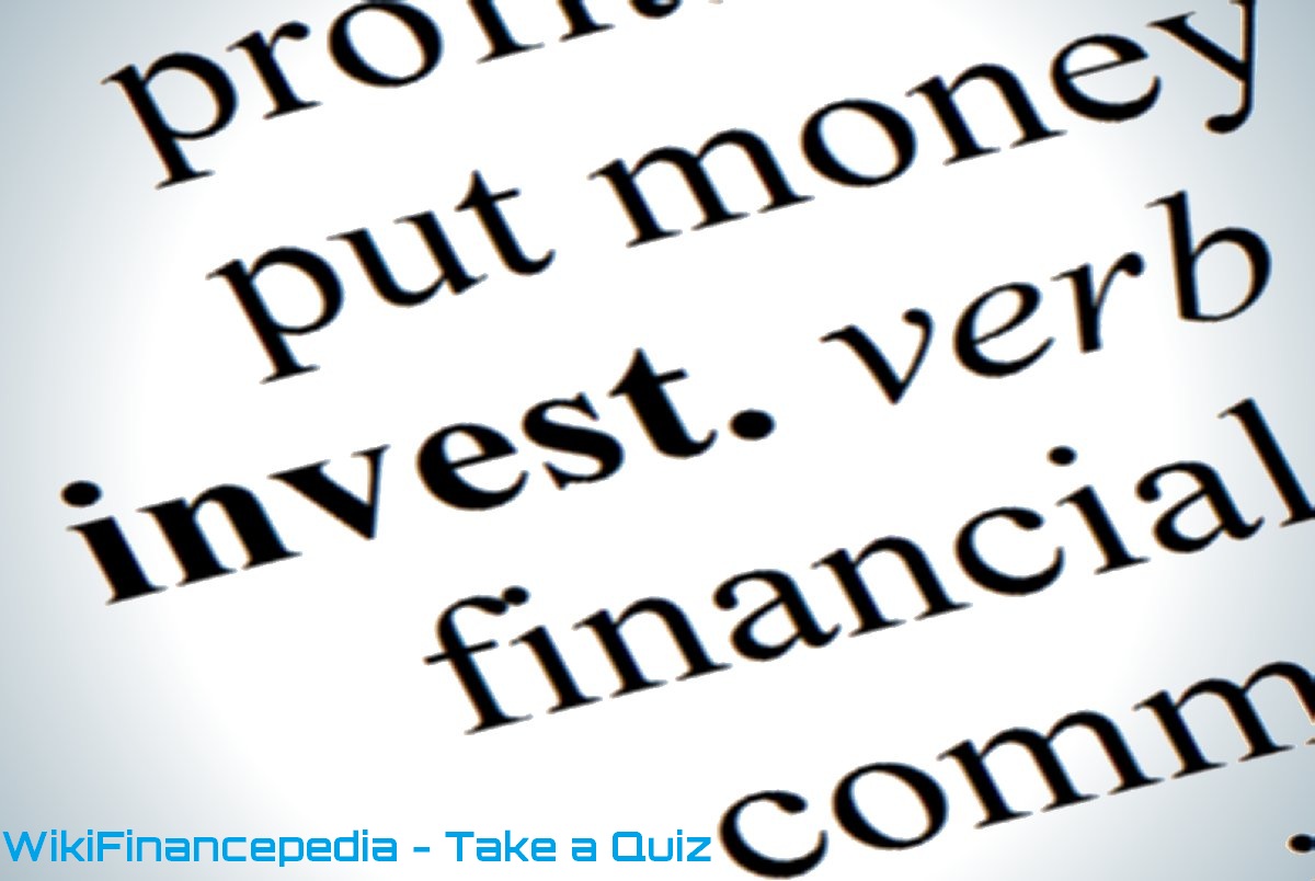 Investing Quiz - Basics of Investing For Beginners Module - Wikipedia of Finance