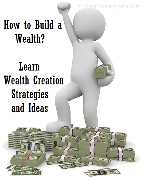 Wikipedia of Finance - e-learning course on Financial Planning Wikipedia Chapter - Wealth Creation Definition, Strategies, Ideas and Tips